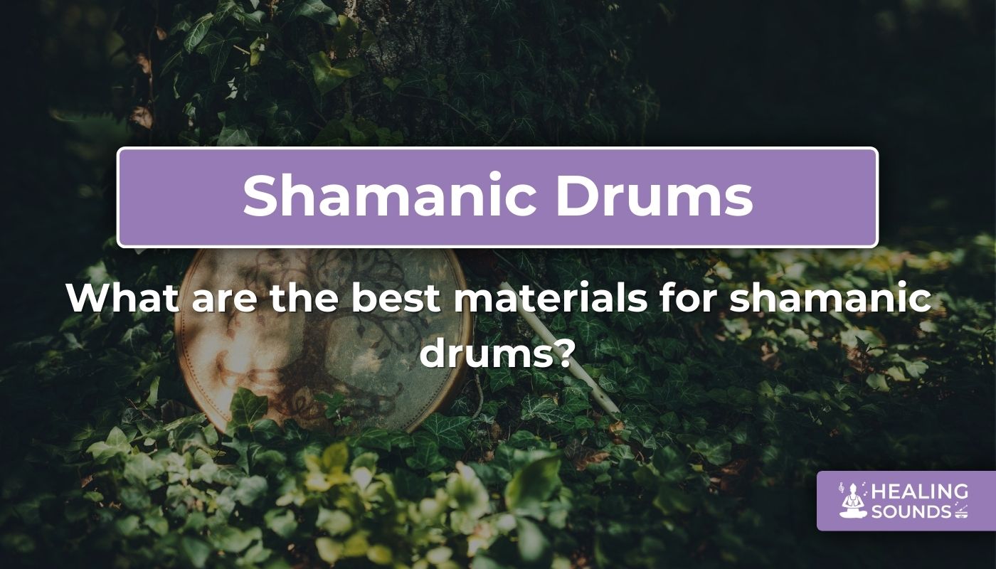 Best materials for shamanic drums