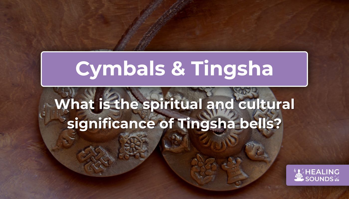 The spiritual and cultural significance of tingsha bells