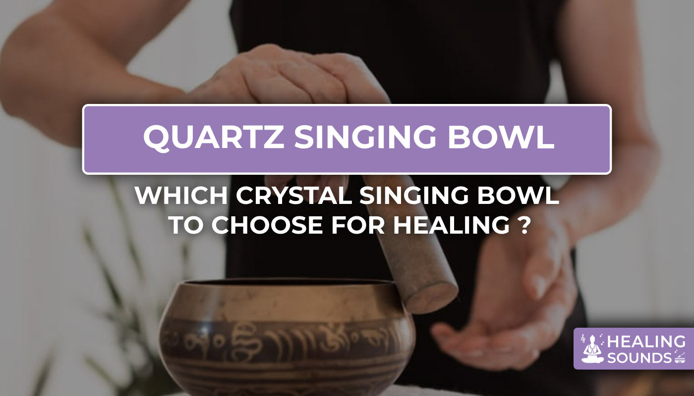 Choosing the Right Crystal Singing Bowl for Healing