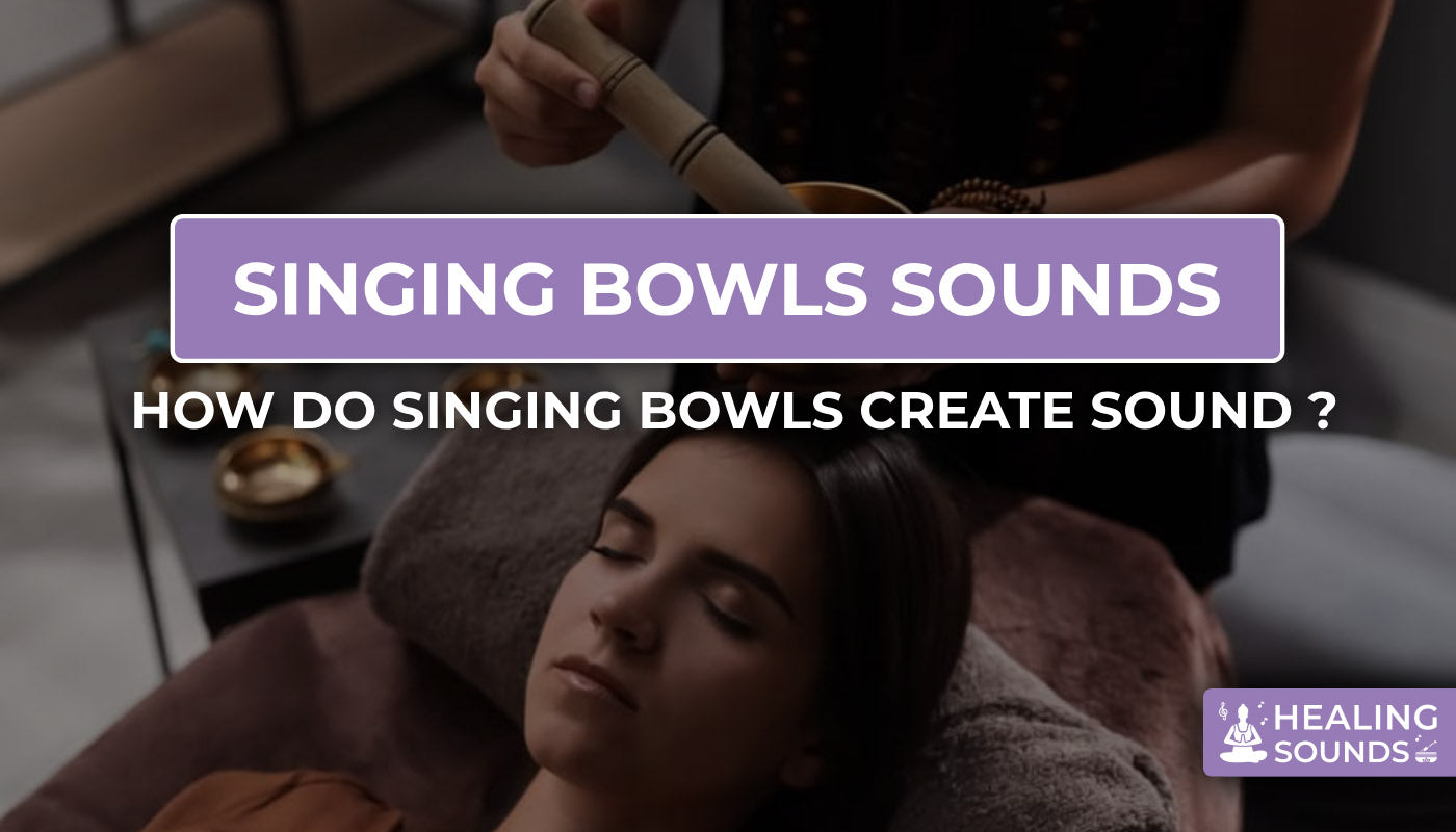 Unlocking the Mystery: How Singing Bowls Create Sound